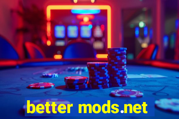 better mods.net